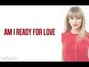 Lyrics of Am i ready for love? Taylor Swift