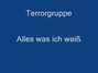 Il testo della Alles was ich weiß Terrorgruppe