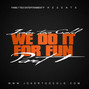 Lyrics of We do it for fun pt.1 Tha Joker