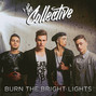 Il testo della Burn the bright lights The Collective