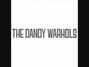 Il testo della The dandy warhol's t.v. theme song The Dandy Warhols
