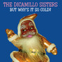 Il testo della But why's it so cold? The Dicamillo Sisters