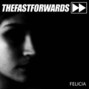 Il testo della Felicia The Fast Forwards