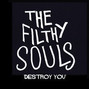 Il testo della Destroy you The Filthy Souls