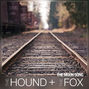 Paroles de The moon song The Hound + The Fox