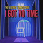Il testo della I got no time The Living Tombstone