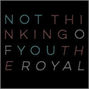 Il testo della Not thinking of you The Royal