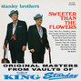 Il testo della Sweeter than the flowers The Stanley Brothers
