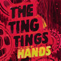 Lyrics of Hands The Ting Tings