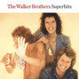 Paroles de I've got to have you The Walker Brothers