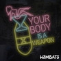 Il testo della Your body is a weapon The Wombats