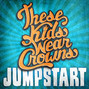 Il testo della Jumpstart These Kids Wear Crowns