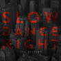 Paroles de Slow dance night This Century
