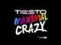 Il testo della Maximal crazy- original mix Tiesto
