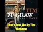 Paroles de That's just me Tim Mcgraw