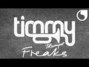 Paroles de Freaks Timmy T