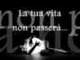 Lyrics of La tua vita non passera Tiziano Ferro