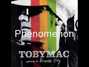 Il testo della Phenomenon Toby Mac
