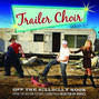 Il testo della Off the hillbilly hook Trailer Choir