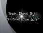 Paroles de Drive by (traduction) Train