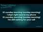 Lyrics of Sunday morning Travis Garland