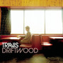 Paroles de Driftwood Travis