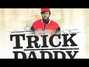 Il testo della You damn right Trick Daddy