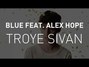 Il testo della Blue Troye Sivan