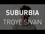 Paroles de Suburbia Troye Sivan