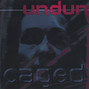 Lyrics of Caged Undun