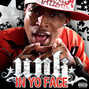 Lyrics of In yo face Unk