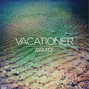 Lyrics of Stay Vacationer