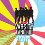 Paroles de Future love Varsity Fanclub