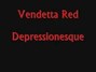 Paroles de Depressionesque Vendetta Red
