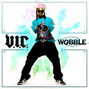 Lyrics of Wobble V.i.c.