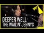 Lyrics of Deeper well Wailin' Jennys