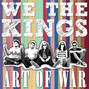 Lyrics of Art of war We The Kings