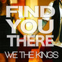 Lyrics of Find you there We The Kings