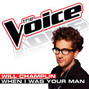 Lyrics of When i was your man Will Champlin