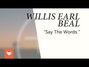 Il testo della Say the words. Willis Earl Beal