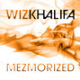 Paroles de Mezmorized Wiz Khalifa