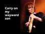 Paroles de Carry on wayward son Yngwie Malmsteen