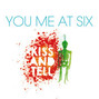 Lyrics of Kiss and tell You Me At Six