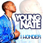 Paroles de I wonder Young Nate