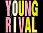 Paroles de 4:15 Young Rival