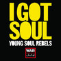 Lyrics of I got soul Young Soul Rebels