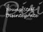 Lyrics of Disintegrate Young Steff