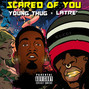 Il testo della Scared of you Young Thug