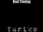 Il testo della Bad timing Yuriko