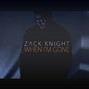 Il testo della When i'm gone Zack Knight